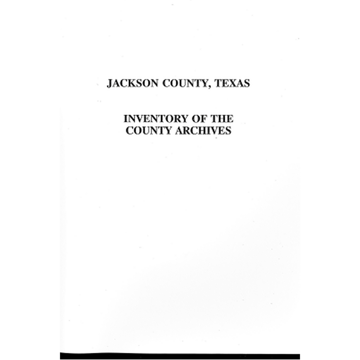 Jackson County, Texas Inventory of County Archives