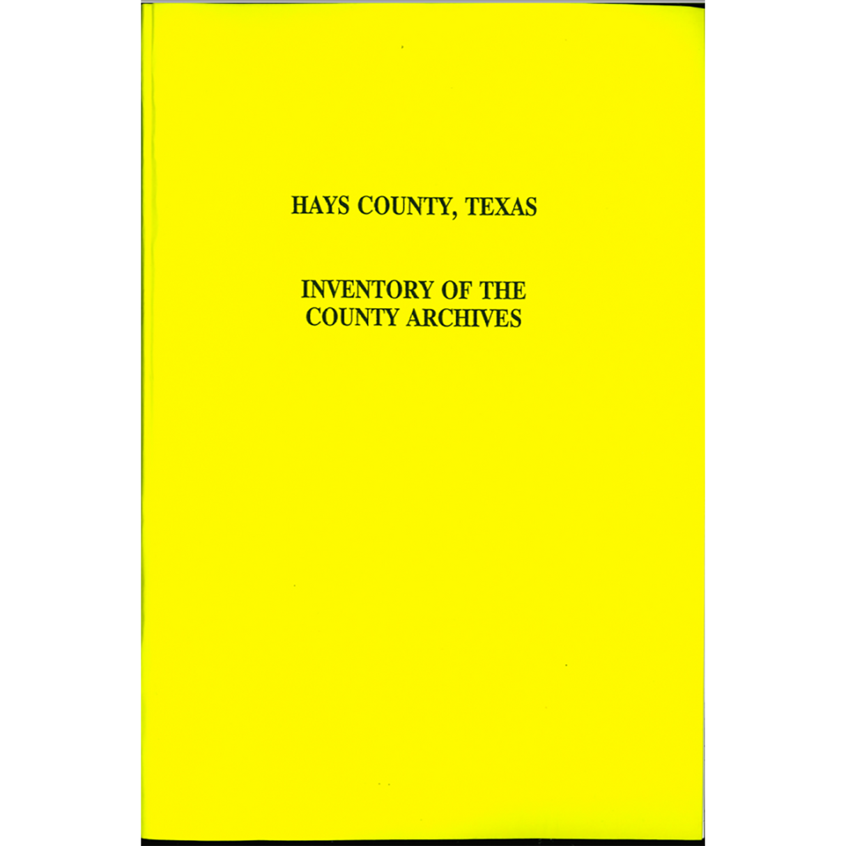 Hays County, Texas Inventory of the County Archives