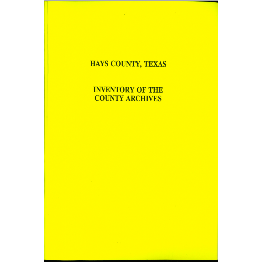 Hays County, Texas Inventory of the County Archives