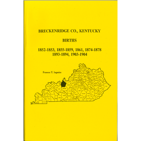 Breckinridge County, Kentucky Birth Records: 1852-1853, 1855-1859, 1861, 1874-1878, 1893-1894, 1904