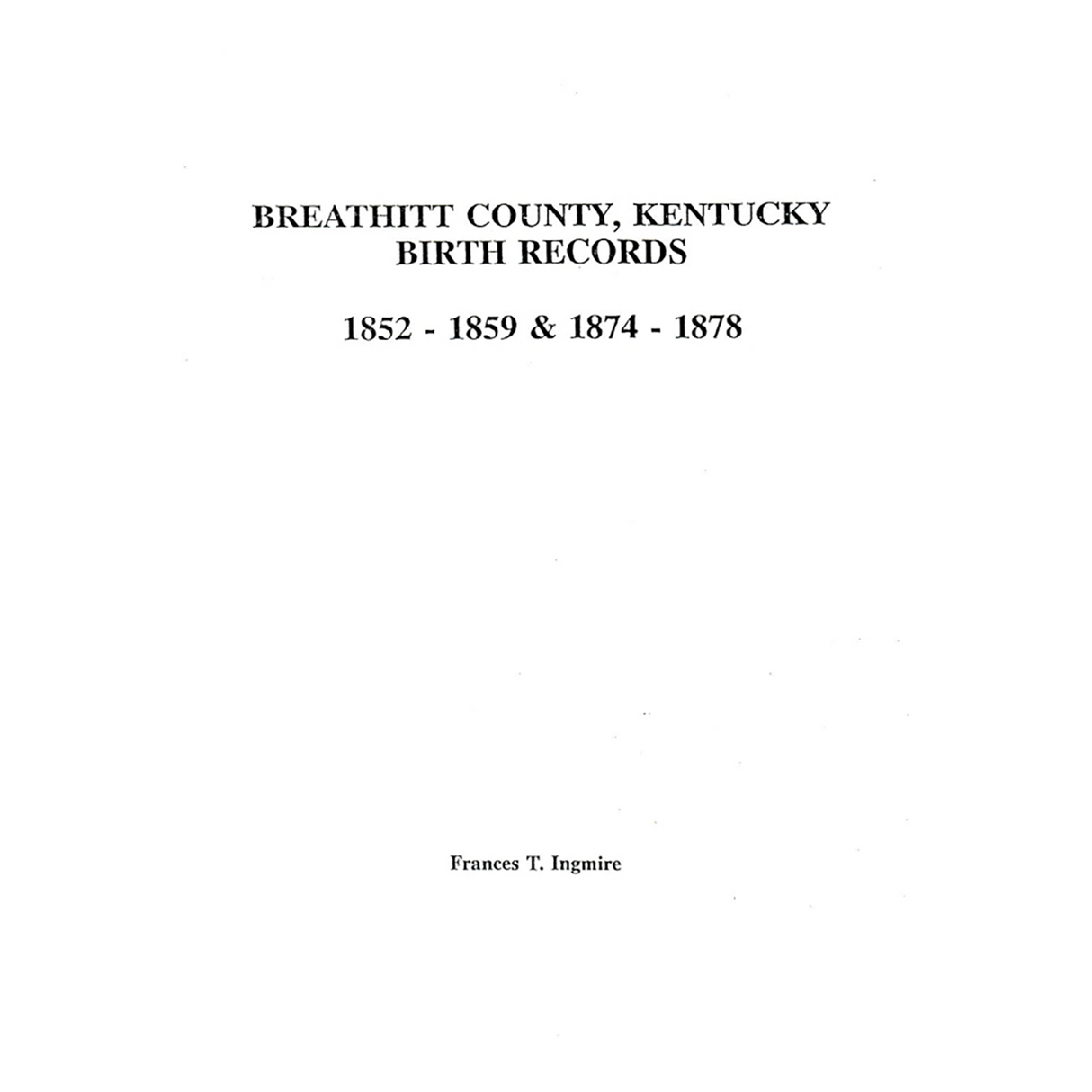Breathitt County, Kentucky Birth Records: 1852-1859 and 1874-1878