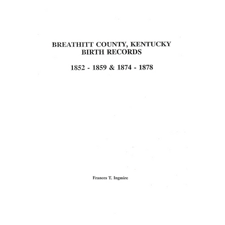 Breathitt County, Kentucky Birth Records: 1852-1859 and 1874-1878