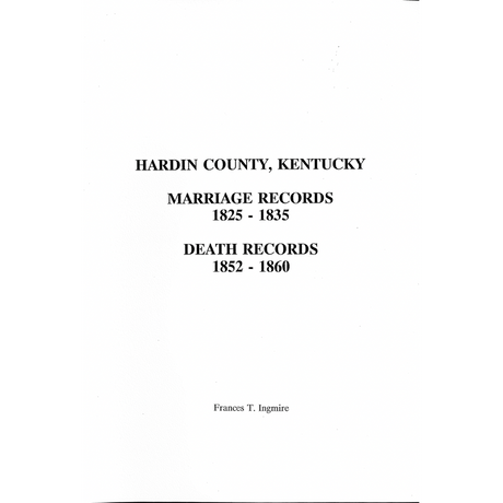 Hardin County, Kentucky Marriage Records 1825-1835, Death Records 1852-1860