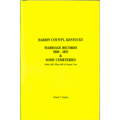 Hardin County, Kentucky Marriages 1840-1851 and Some Cemeteries