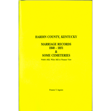 Hardin County, Kentucky Marriages 1840-1851 and Some Cemeteries
