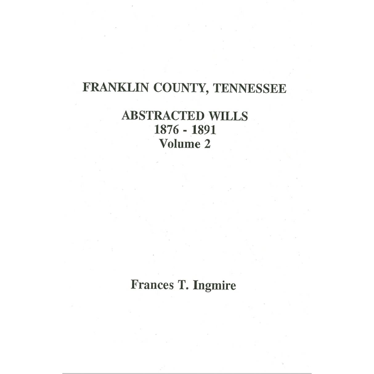 Franklin County, Tennessee Will Abstracts, 1876-1891, Volume 2