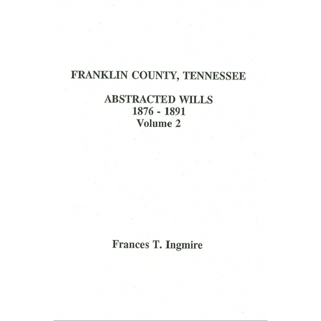 Franklin County, Tennessee Will Abstracts, 1876-1891, Volume 2