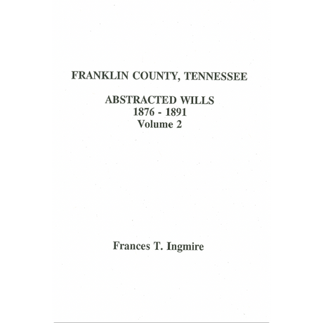 Franklin County, Tennessee Will Abstracts, 1876-1891, Volume 2