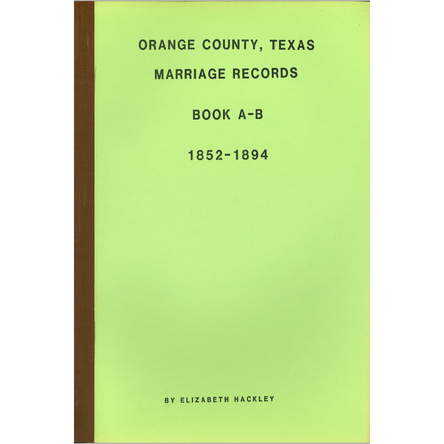 Orange County, Texas Marriage Records Books A-B 1852-1894