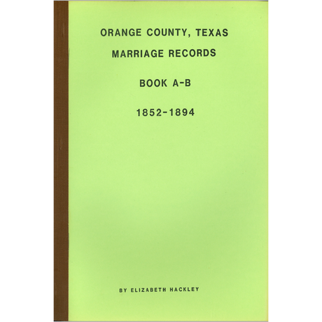Orange County, Texas Marriage Records Books A-B 1852-1894