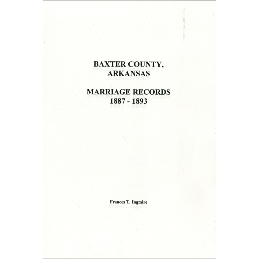 Baxter County, Arkansas Marriage Records 1887 to March 1893