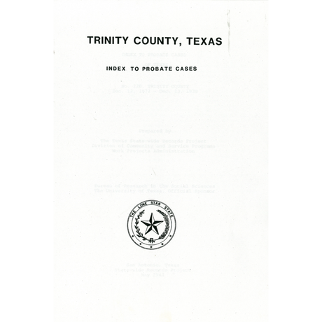 Trinity County, Texas Index to Probate Cases 1872-1939