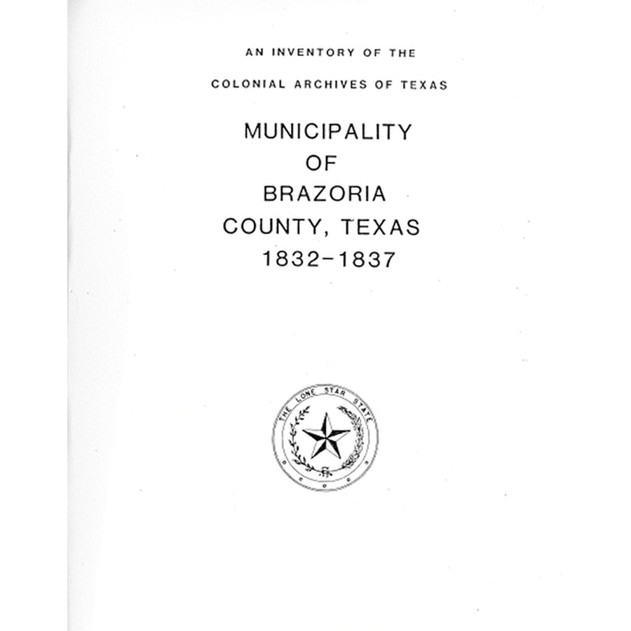Colonial Archives of Texas: Municipality of Brazoria County, Texas