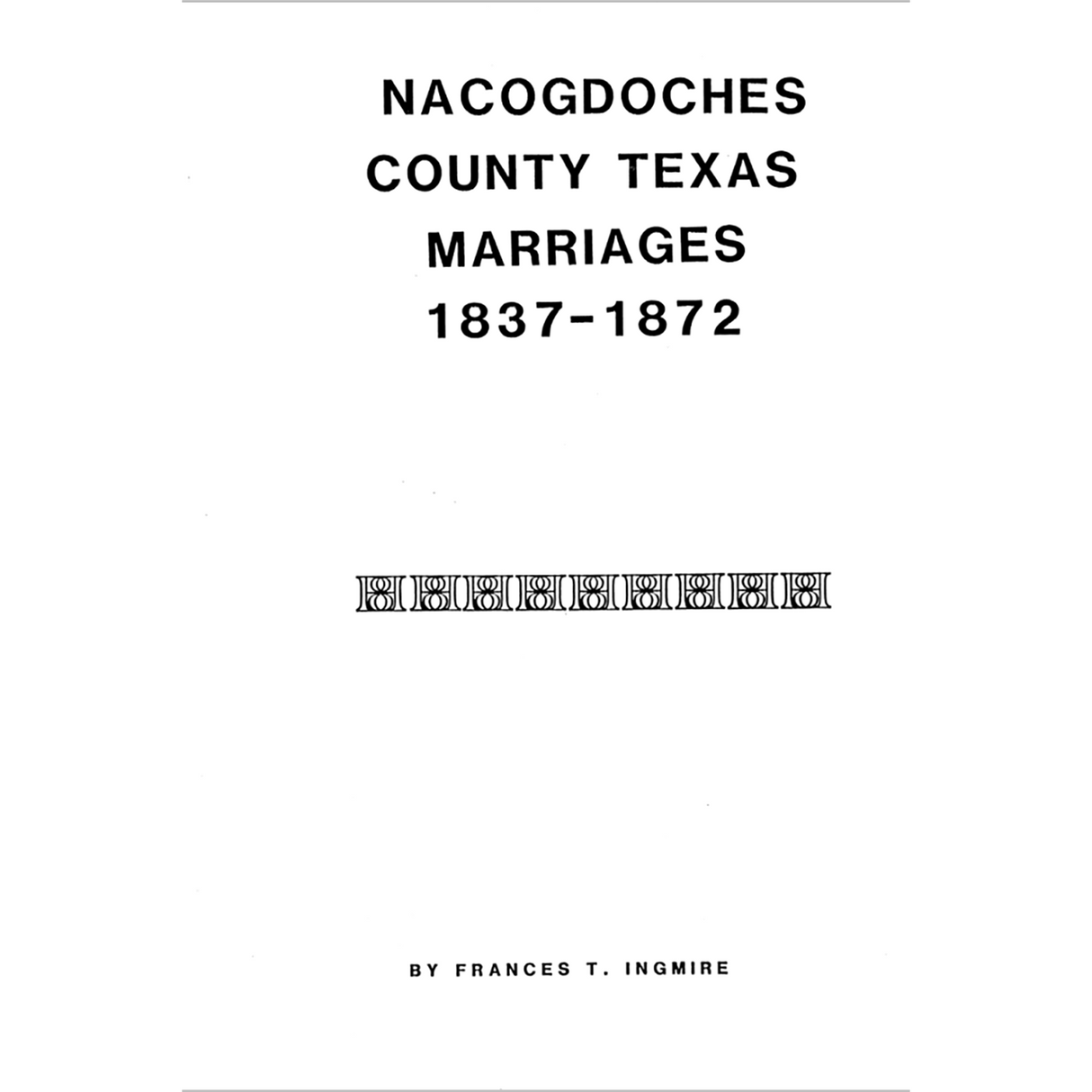 Nacogdoches County, Texas Marriages 1837-1872