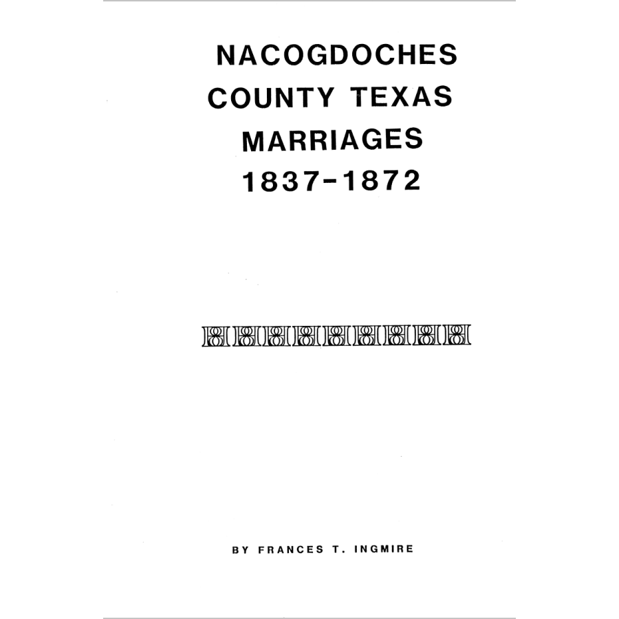 Nacogdoches County, Texas Marriages 1837-1872