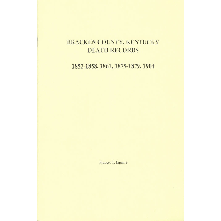 Bracken County, Kentucky Death Records 1852-1858, 1861, 1875-1879, and 1904