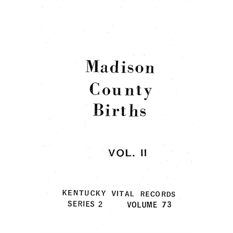 Madison County, Kentucky Birth Records Volume 2 1874-1878, 1894, 1903-1904