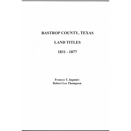 Bastrop County, Texas Land Titles 1831-1877
