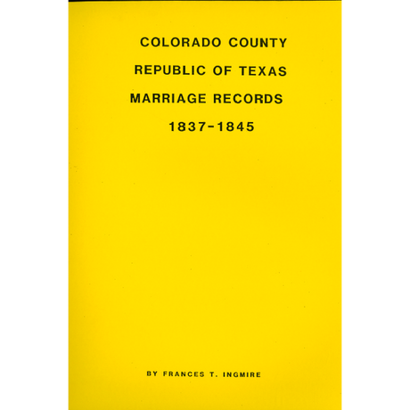 Colorado County, Texas Marriage Records 1837-1845