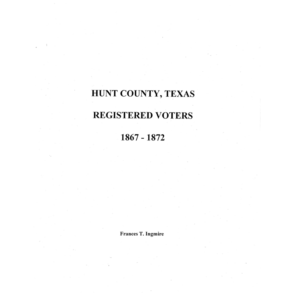 Hunt County, Texas Registered Voters 1867-1872