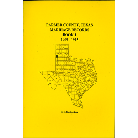 Parmer County, Texas Marriage Records Book 1 1909-1915