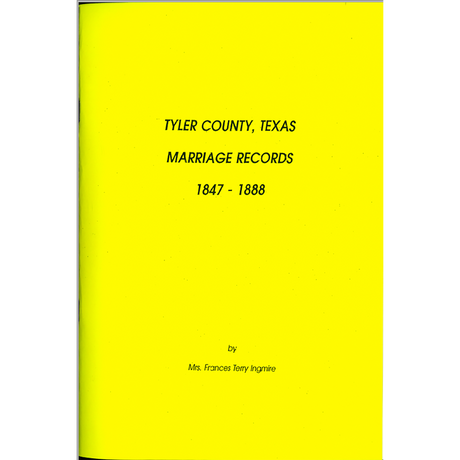 Tyler County, Texas Marriage Records 1847-1888