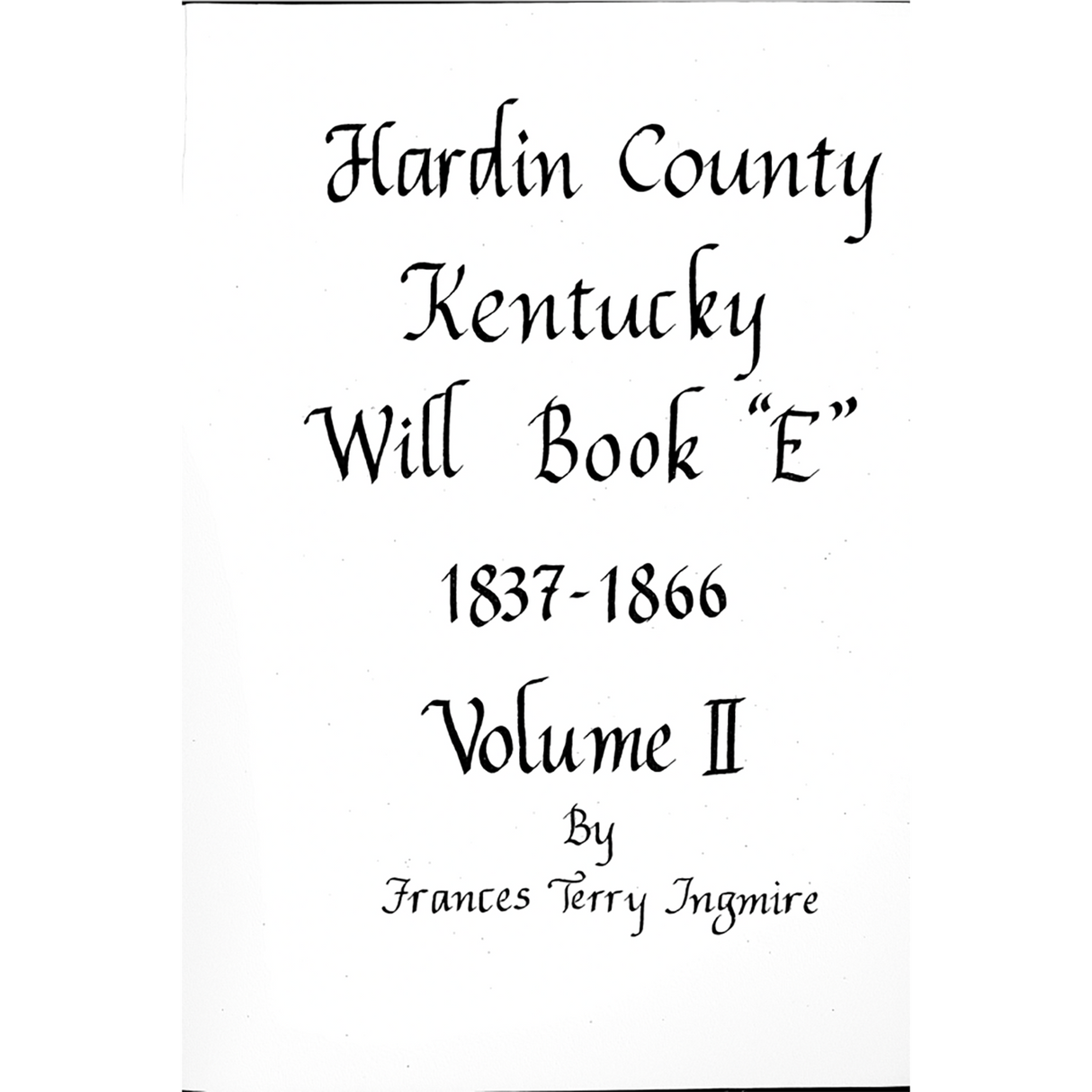 Hardin County, Kentucky Will Book E, 1837-1866, Volume II