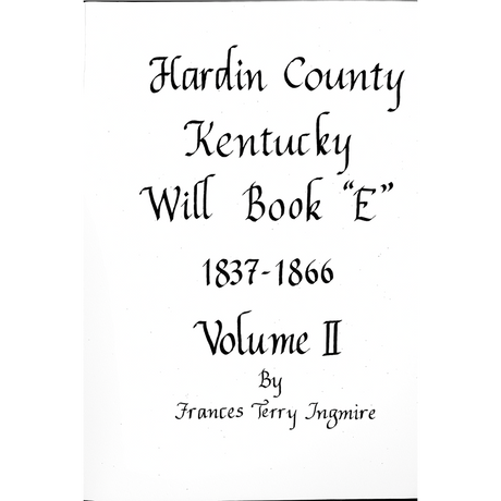 Hardin County, Kentucky Will Book E, 1837-1866, Volume II