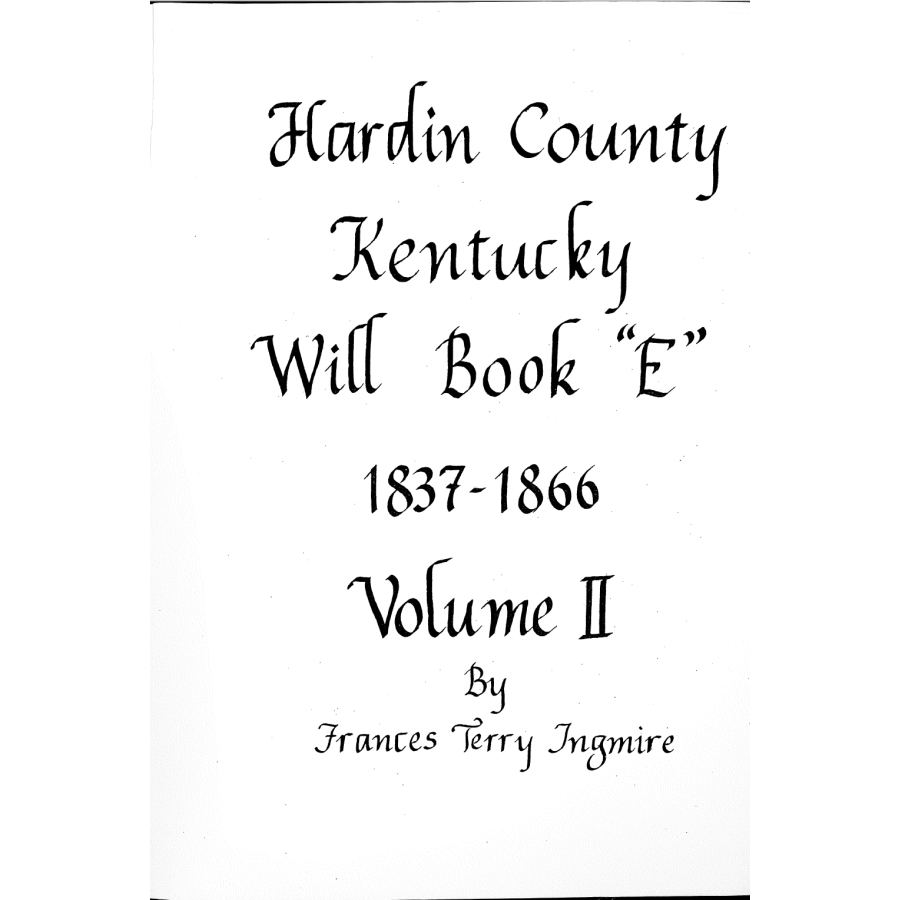 Hardin County, Kentucky Will Book E, 1837-1866, Volume II