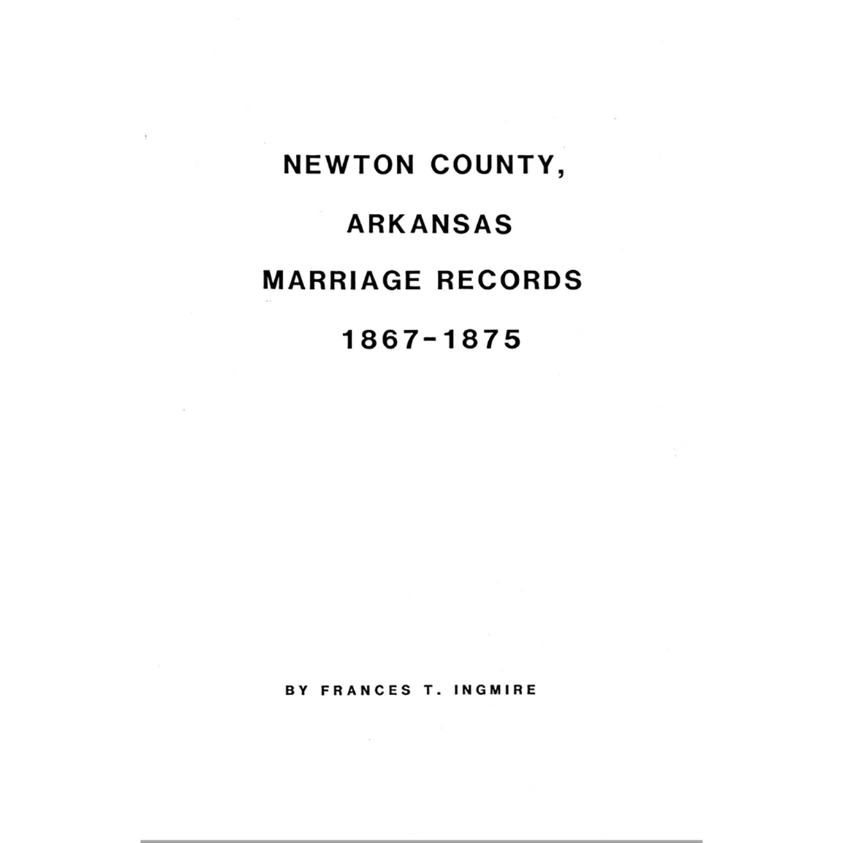 Newton County, Arkansas Marriage Records 1867 to 1875