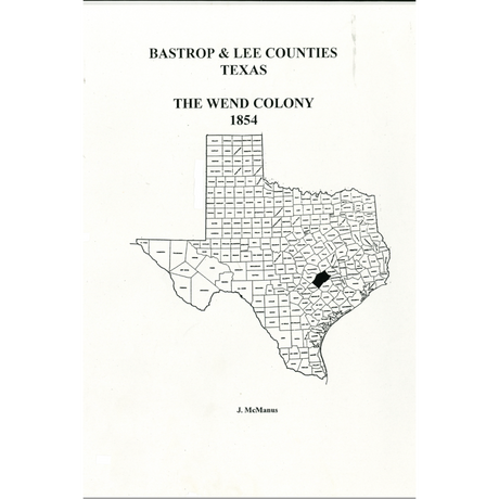Bastrop and Lee Counties, Texas Wend Colony: 1854