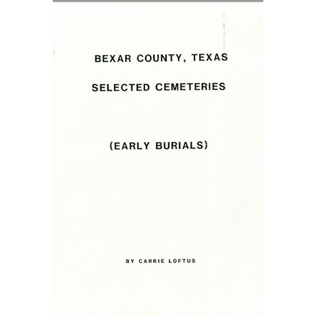 Bexar County, Texas Selected Cemeteries: Early Burials