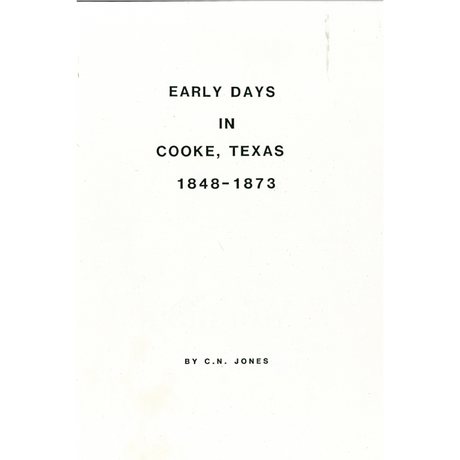 Early Days In Cooke, Texas: 1848-1873