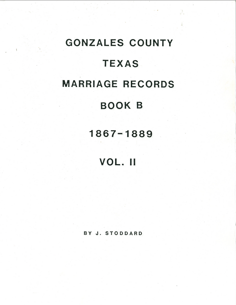 Gonzales County, Texas Marriage Records Book B 1867-1889 Volume II