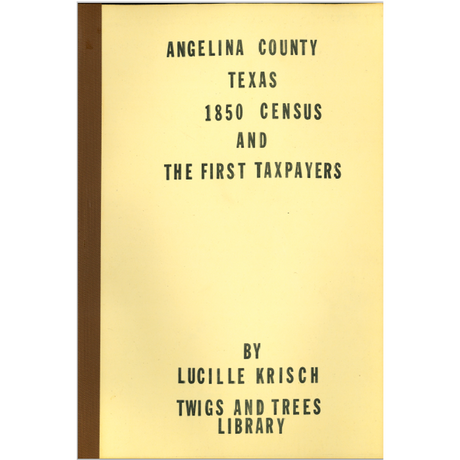 Angelina County, Texas 1850 Census and the First Taxpayers