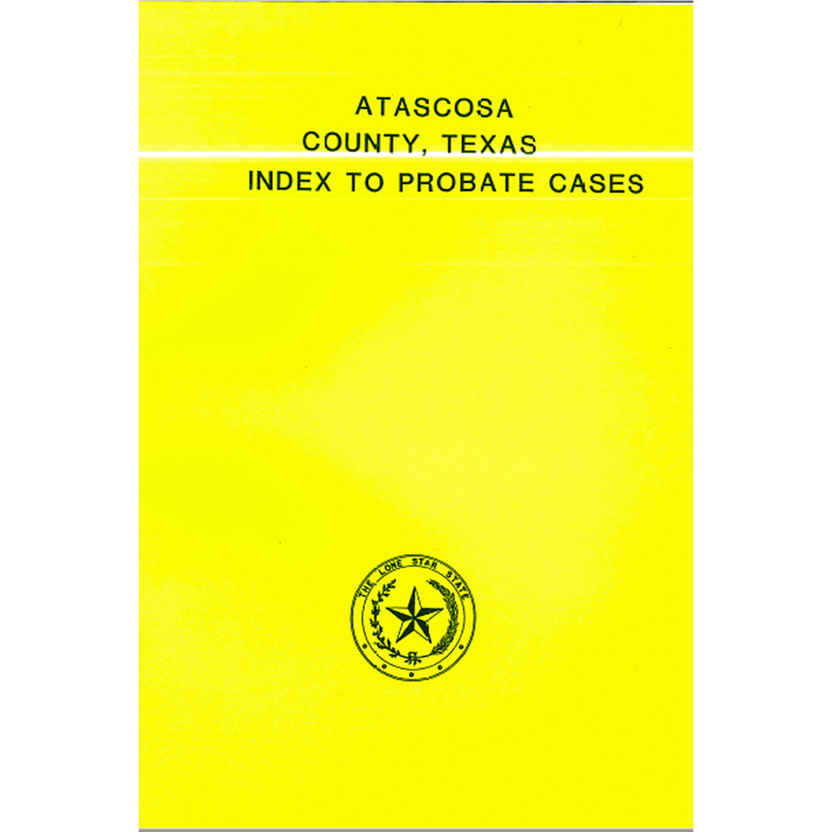 Atascosa County, Texas Index to Probate Cases 1857-1939