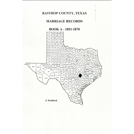 Bastrop County, Texas Marriage Records Book A 1851-1870