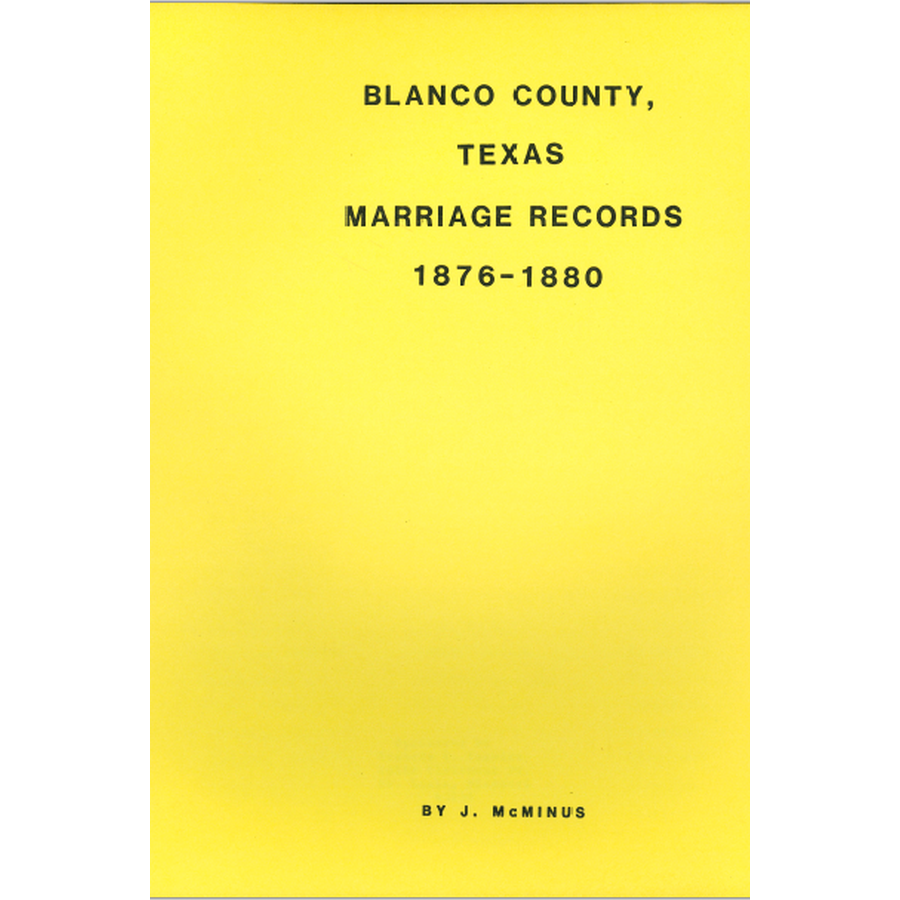 Blanco County, Texas Marriage Records 1876-1880
