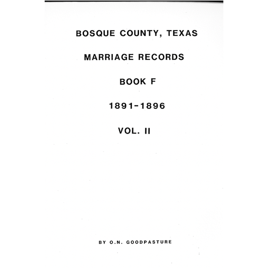 Bosque County, Texas Marriage Records, Book F, 1891-1896