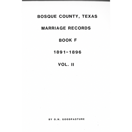 Bosque County, Texas Marriage Records, Book F, 1891-1896