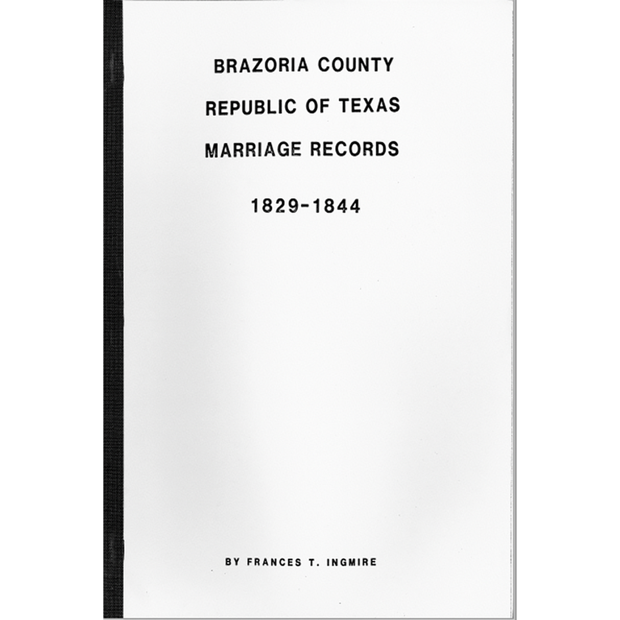 Brazoria County, Republic of Texas Marriage Records 1829-1844