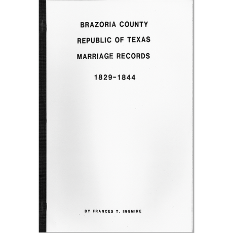 Brazoria County, Republic of Texas Marriage Records 1829-1844
