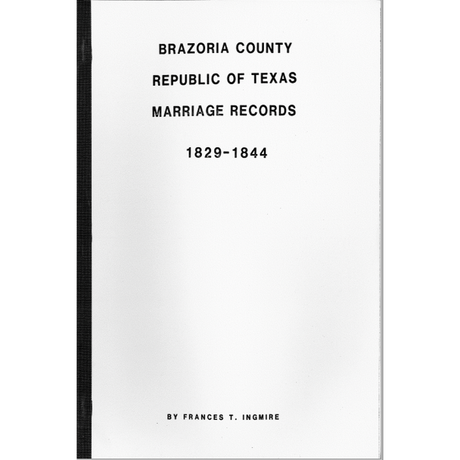 Brazoria County, Republic of Texas Marriage Records 1829-1844