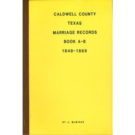 Caldwell County, Texas Marriage Records Book A-B 1848-1869