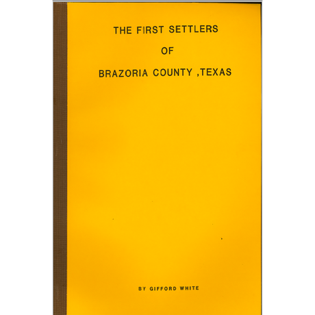 The First Settlers of Brazoria County, Texas