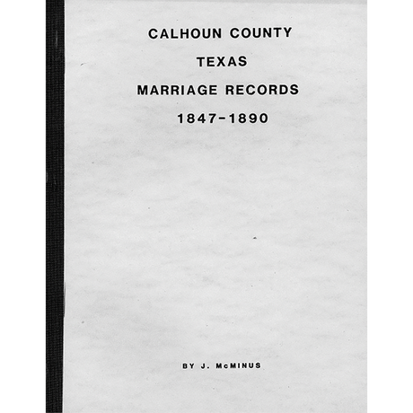 Calhoun County, Texas Marriage Records 1847-1890