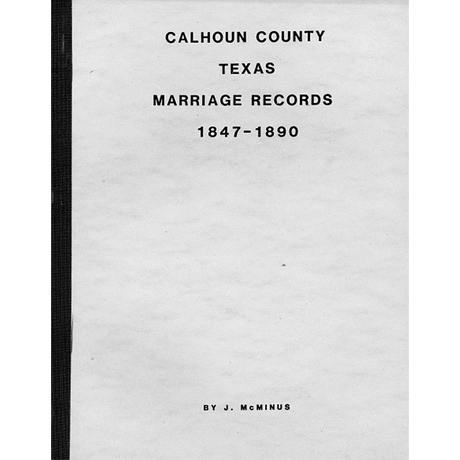 Calhoun County, Texas Marriage Records 1847-1890