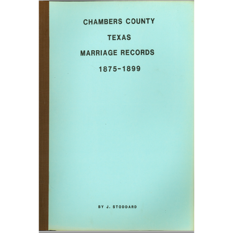 Chambers County, Texas Marriage Records 1875-1899