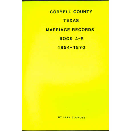 Coryell County, Texas Marriage Records Book A-B 1854-1870