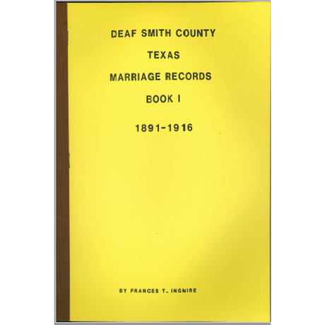 Deaf Smith County, Texas Marriage Records Book 1 1891-1916